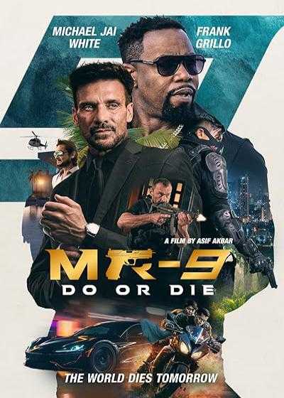 تصویر فیلم ام آر-۹: انجام بده یا بمیر MR-9: Do or Die 2023