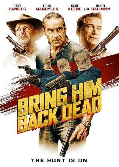 تصویر فیلم او را مرده برگردانید Bring Him Back Dead 2022