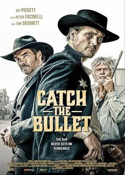 تصویر فیلم گلوله را بگیر Catch the Bullet 2021