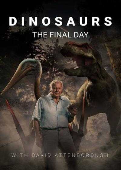تصویر فیلم دایناسورها: روز نهایی با دیوید اتنبرو Dinosaurs – The Final Day with David Attenborough 2022