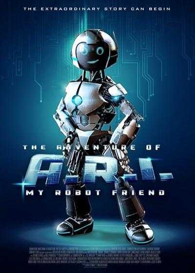 تصویر فیلم ماجرای ای.آر.آی: دوست رباتی من The Adventure of A.R.I.: My Robot Friend 2020