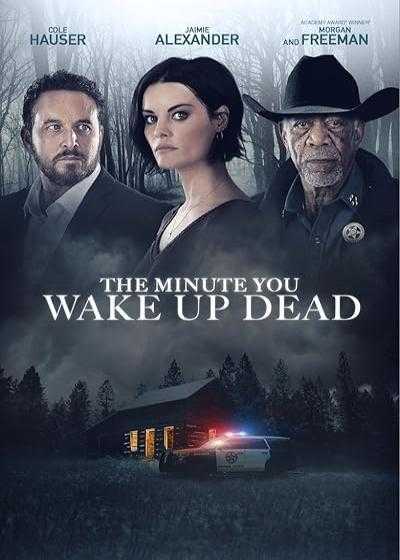 تصویر فیلم لحظه ای که مرده به هوش آیی The Minute You Wake up Dead 2022