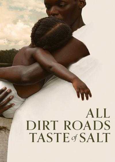 تصویر فیلم تمام جاده های خاکی طعم نمک می دهند All Dirt Roads Taste of Salt 2023