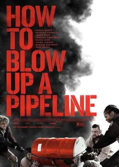 تصویر فیلم چگونه یک خط لوله را منفجر کنیم How to Blow Up a Pipeline 2022