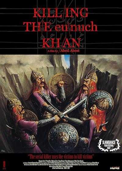 تصویر فیلم کشتن خواجه Killing the eunuch KHAN 2021