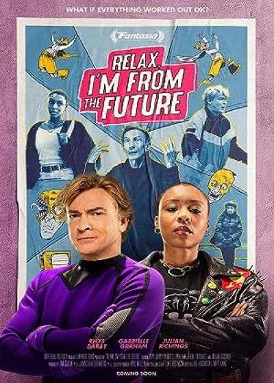 تصویر فیلم آرام باش، من از آینده هستم Relax, I’m from the Future 2022